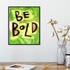 Be Bold - Motivational Posters Empowering Quotes for Women, Children Teachers Classroom