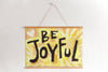 Be Joyful - Wall Décor for Nursery, Home, Classroom, Baby Kids Teachers Great Gift
