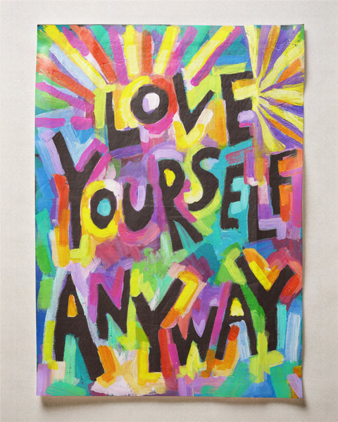 Love Yourself Anyway | Motivational Mindset Positive Quote Poster Print Self Esteem Empowerment