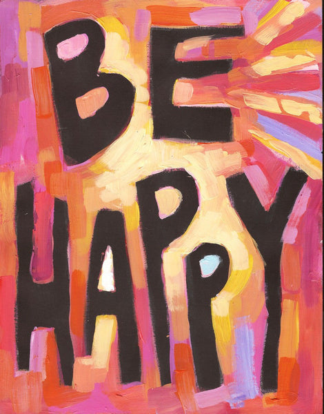 Be Happy - Encouraging, uplifting, inspiring and motivating wall decor